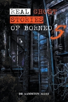 Real Ghost Stories of Borneo 5: Real First Accounts of Ghost Encounters B09Y2L89K8 Book Cover