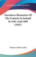 Narratives Illustrative of the Contests in Ireland in 1641 & 1690 0548730377 Book Cover