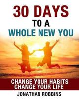 30 Days To a Whole New You 153511925X Book Cover