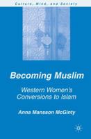 Becoming Muslim: Western Women's Conversions to Islam (Culture, Mind and Society) 1403976112 Book Cover