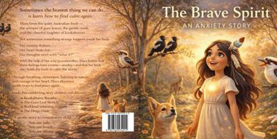 The BRAVE SPIRIT: A Gentle Story About Anxiety (Healing Storybook Collection) 1764574214 Book Cover