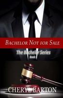 Bachelor Not For Sale 0615752748 Book Cover