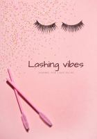 Lashing Vibes : Journal for Lash Techs 1734961503 Book Cover