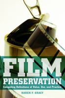 Film Preservation: Competing Definitions of Value, Use, and Practice 0838910319 Book Cover