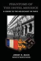 PHANTOMS OF THE HOTEL MEURICE: A GUIDE TO THE HOLOCAUST IN PARIS 1732633800 Book Cover
