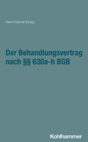 Der Behandlungsvertrag Nach 630a-H Bgb (German Edition) 3170353306 Book Cover