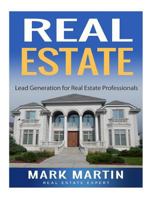 Real Estate: Lead Generation for Real Estate Professionals 1541198859 Book Cover