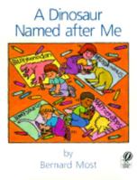 A Dinosaur Named After Me 0152234942 Book Cover