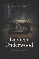 La vieja Underwood; �rase una vez... B09M552NPG Book Cover