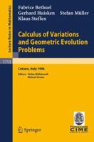 Calculus of Variations and Geometric Evolution Problems: Lectures given at the 2nd Session of the Centro Internazionale Matematico Estivo (C.I.M.E.)held ... Mathematics / Fondazione C.I.M.E., Firenze) 3540659773 Book Cover