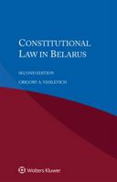 Constitutional Law in Belarus, Second Edition 9041166807 Book Cover