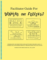 Facilitator Guide for Drawing Out Feelings 0962050253 Book Cover