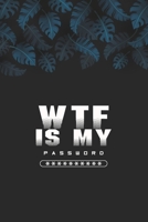 WTF Is My Password, Password Journal: Password Book, Password Log Book, And Internet Password Organizer, Alphabetical Password Book, Logbook To Protect Usernames and Password Journal For Girls, Passwo 1660754194 Book Cover