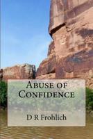 Abuse of Confidence 1977875718 Book Cover