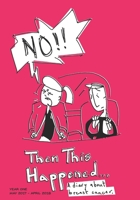 Then This Happened...: A Diary About Breast Cancer. May 2017 - April 2018 179057384X Book Cover