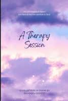 A Therapy Session: A Collection of poems B0F18XJD9M Book Cover