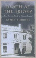 Death at the Priory: Love, Sex, and Murder in Victorian England 0871138328 Book Cover
