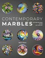 Contemporary Marbles: Art and Artisans of the 21st Century 0764372238 Book Cover