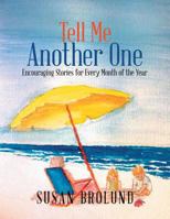 Tell Me Another One: Encouraging Stories for Every Month of the Year 154345545X Book Cover