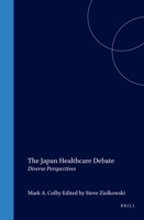 The Japan Healthcare Debate: Diverse Perspectives 1901903338 Book Cover