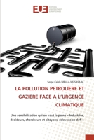 LA POLLUTION PETROLIERE ET GAZIERE FACE A L’URGENCE CLIMATIQUE: Une sensibilisation qui en vaut la peine « Industries, décideurs, chercheurs et citoyens, relevons ce défi » 6206713202 Book Cover