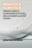 Modifica Genetica: Terapia Genica, Clonazione E Futuro Della Manipolazione Umana (Italian Edition) B0DS45BKJZ Book Cover