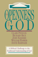 The Openness of God: A Biblical Challenge to the Traditional Understanding of God 0830818529 Book Cover