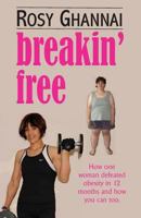 Breakin' Free: How One Woman Defeated Obesity in 12 Months and How You Can Too 1494847752 Book Cover