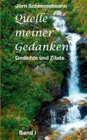 Quelle meiner Gedanken I: Gedichte und Zitate 3743109662 Book Cover
