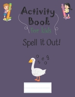 spell it out: Learning & Teaching ABC , Guessing the word with Spell it out the Animals Vocabulary Puzzle Game, practice to finding the correct word B08QW73SN8 Book Cover