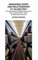 Managing Work and Relationships at 35,000 Feet: A Practical Guide for Making Personal Life Fit Aircrew Shift Work, Jetlag, and Absence from Home 1855755785 Book Cover