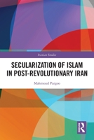 Secularization of Islam in Post-Revolutionary Iran: The Revolution 40 Years on 0367654725 Book Cover