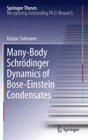 Many-Body Schrodinger Dynamics of Bose-Einstein Condensates 3642271057 Book Cover