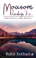 Mausam Zindagi Ke...: Naya Savera, Naya Basera... 1648056938 Book Cover