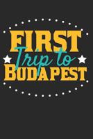 First Trip To Budapest: 6x9 Dot Grid Composition Notebook perfect gift for your Trip to Budapest for every Traveler 1070119792 Book Cover