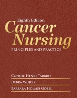 Cancer Nursing: Principles and Practice 0763747203 Book Cover