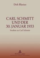 Carl Schmitt Und Der 30. Januar 1933: Studien Zu Carl Schmitt 3631587775 Book Cover