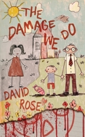 The Damage We Do 1967547548 Book Cover