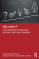 Selling It: The Science of Selling, Buying and Deal-Making 0367725746 Book Cover