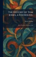 The History of Tom Jones, a Foundling: Mores Hominum Multorum Vidit 1025717155 Book Cover
