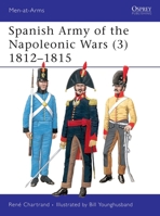 Spanish Army of the Napoleonic Wars (3): 1812–1815 1855327643 Book Cover