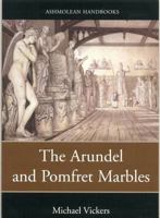 The Arundel and Pomfret Marbles: In Oxford 1854442082 Book Cover