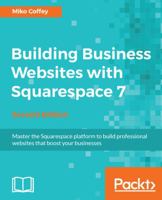 Building Business Websites with Squarespace 7 1783559969 Book Cover