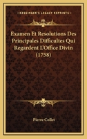 Examen Et Resolutions Des Principales Difficultes Qui Regardent L'Office Divin (1758) 1104745623 Book Cover