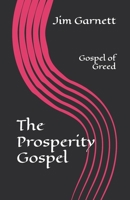 The Prosperity Gospel: Gospel of Greed B08KJ6696V Book Cover