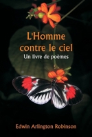 L'Homme contre le ciel Un livre de poèmes (French Edition) 9359256439 Book Cover