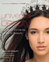 Universal Beauty: The MISS UNIVERSE Guide to Beauty 1401602290 Book Cover