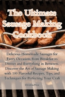 The Ultimate Sausage Making Cookbook 1835313930 Book Cover