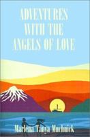 Adventures with the Angels of Love 1587219913 Book Cover