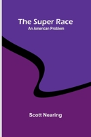 The Super Race; an American Problem 1507678533 Book Cover